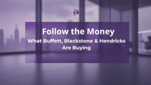 Purple-toned blog header image with city skyline background, coin stack and upward arrow icons, and the title text 'Follow the Money – What Buffett, Blackstone & Hendricks Are Buying' in white. Represents investment trends and financial growth in 2025.