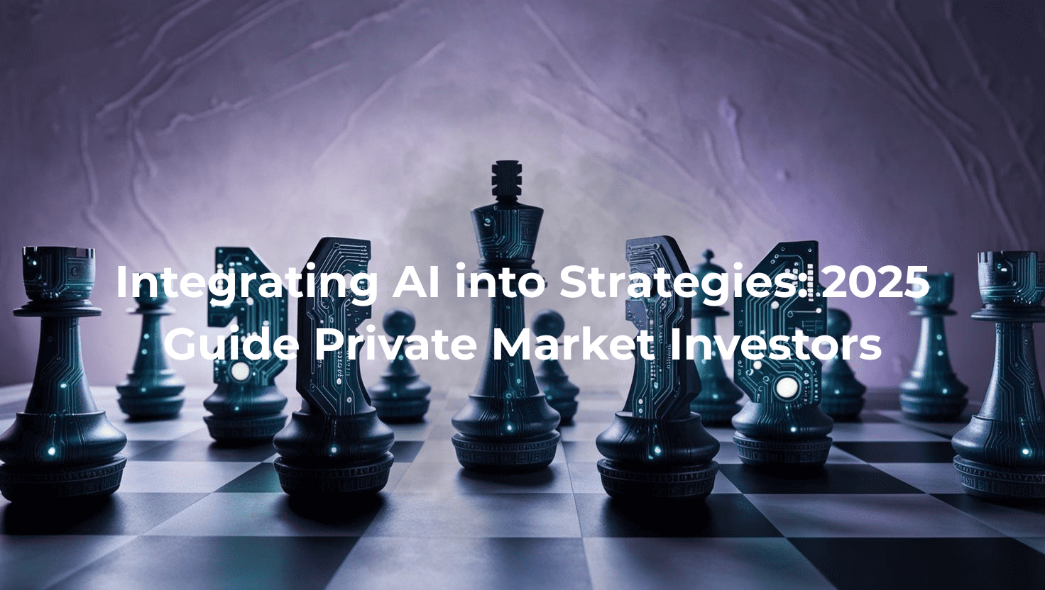 Chess pieces with integrated circuit designs on a chessboard, symbolizing the strategic integration of AI in private market investing. Purple-toned background.