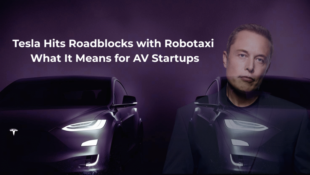 Dark purple-toned image showing two Tesla vehicles with headlights on, facing forward. Elon Musk’s face is overlaid on one vehicle. The background is minimal and moody, with the blog title “Tesla Hits Roadblocks with Robotaxi – What It Means for AV Startups” centered in white text.