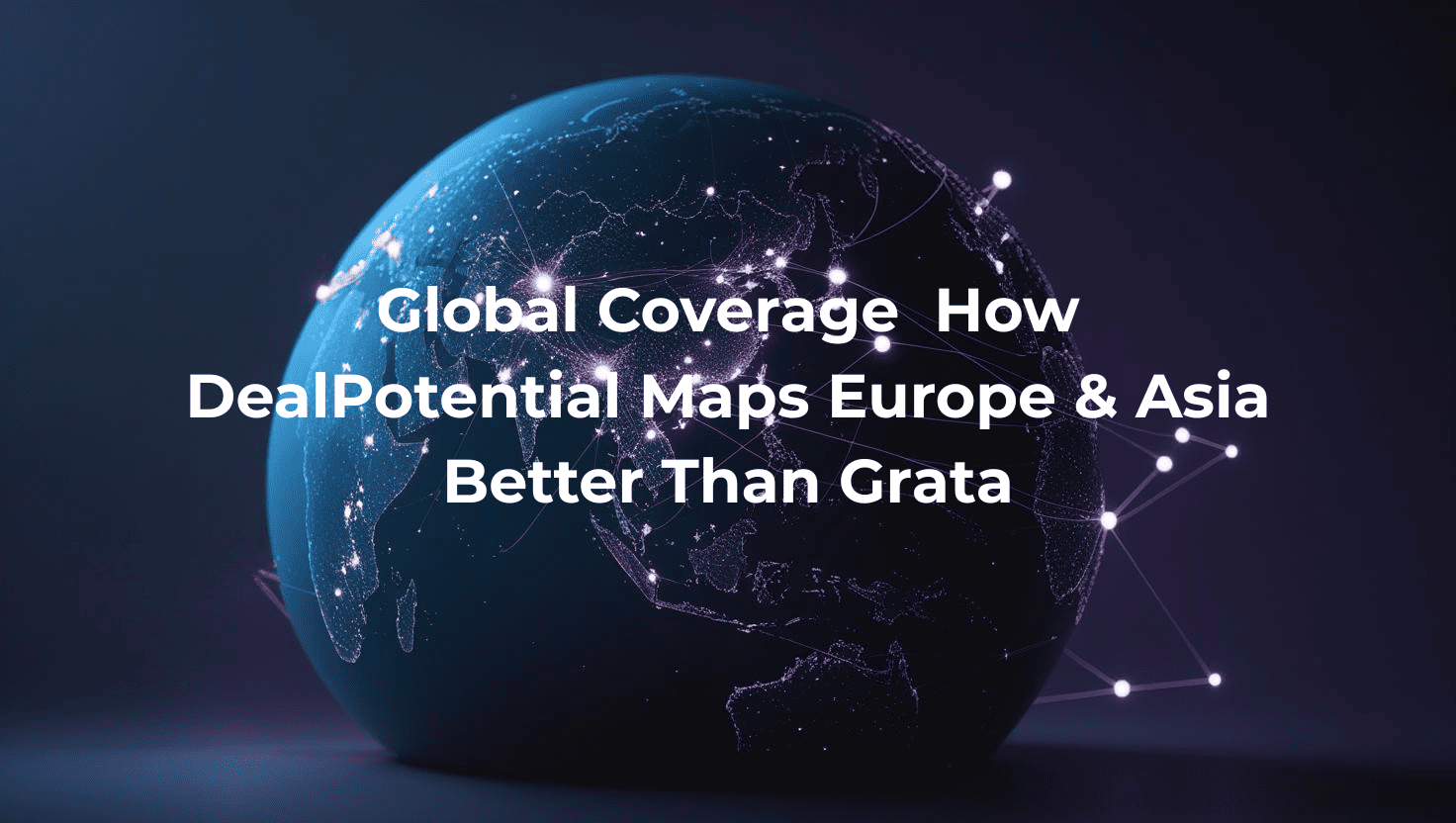Digital globe highlighting data connections across Europe and Asia, with bright nodes symbolizing real-time investment intelligence. The Western Hemisphere remains dark, emphasizing regional coverage gaps.