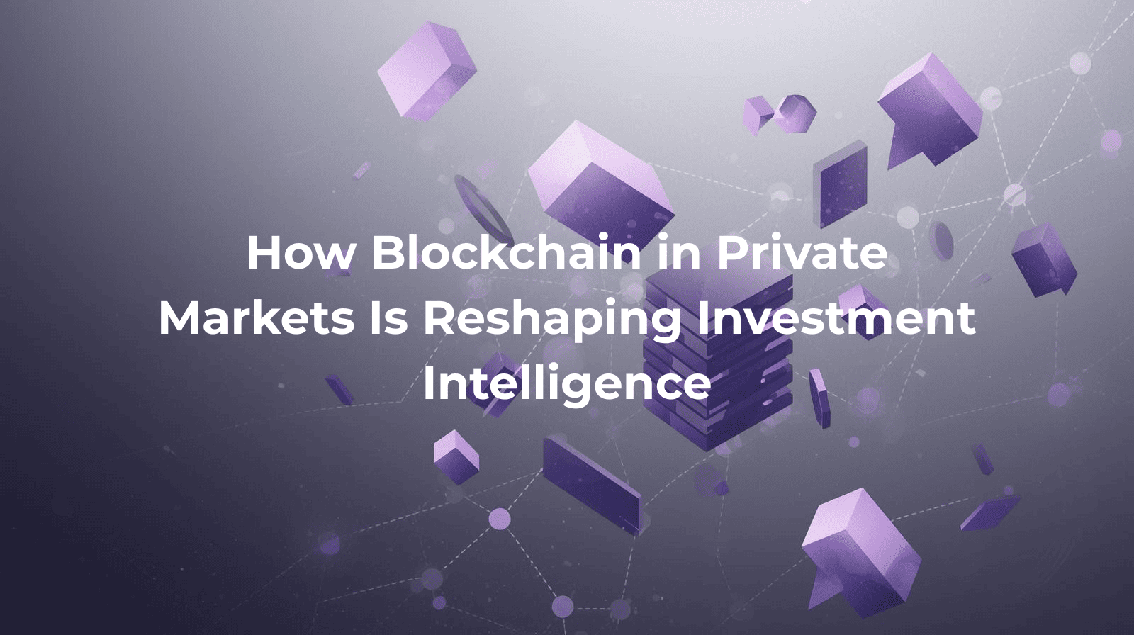 Blockchain in private markets – visual representation of tokenized investment flows using purple 3D blocks and network connections