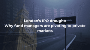 A road sign pointing to "Private Markets" in front of Big Ben and a fading London stock ticker, symbolizing the shift away from IPOs in London.