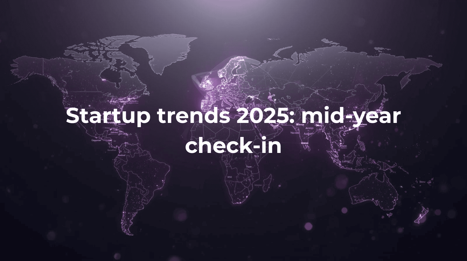 Global startup ecosystem map in light and dark purple tones, highlighting emerging regions and innovation clusters for 2025