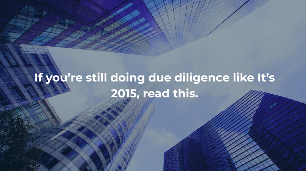 Modern glass skyscrapers viewed from below with the text “If you’re still doing due diligence like it’s 2015, read this.” symbolizing innovation and modernization in investment research.