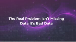 Abstract visualization of the bad data problem with swirling purple data patterns and chaotic numbers in a digital background.