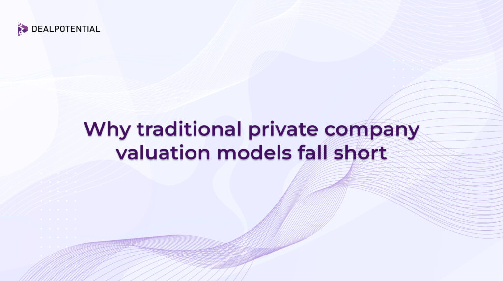 Why traditional private company valuation models fall short