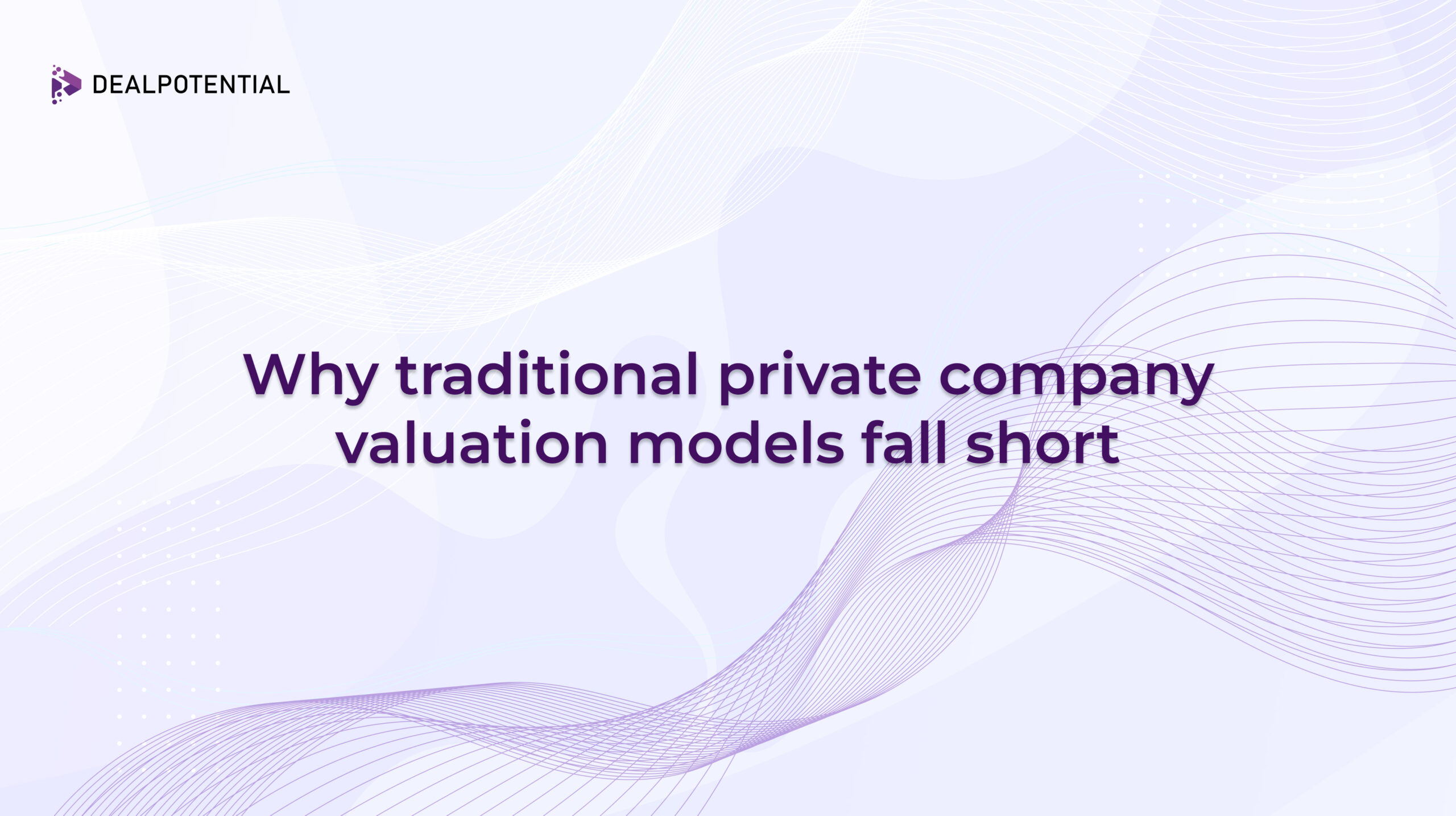 Why traditional private company valuation models fall short